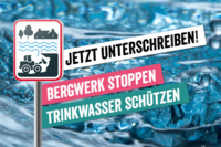 Bergwerk stoppen - Trinkwasser schützen